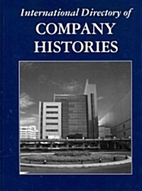 International Directory of Company Histories: This Multi-Volume Work Is the First Major Reference to Bring Together Histories of Companies That Are a (Library Binding)