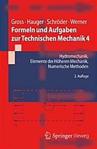 Formeln Und Aufgaben Zur Technischen Mechanik 4: Hydromechanik, Elemente Der Hoheren Mechanik, Numerische Methoden (Paperback, 2, 2. Aufl. 2012)