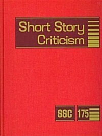Short Story Criticism, Volume 175: Excerpts from Criticism of the Works of Short Fiction Writers (Library Binding)