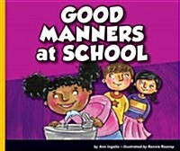 Good Manners at School (Library Binding)