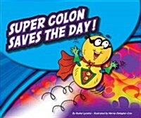 Super Colon Saves the Day! (Library Binding)