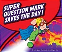 Super Question Mark Saves the Day! (Library Binding)