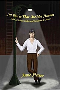 All Places That Are Not Heaven (Hardcover)