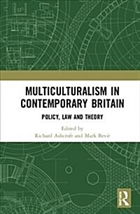 Multiculturalism in Contemporary Britain : Policy, Law and Theory (Hardcover)