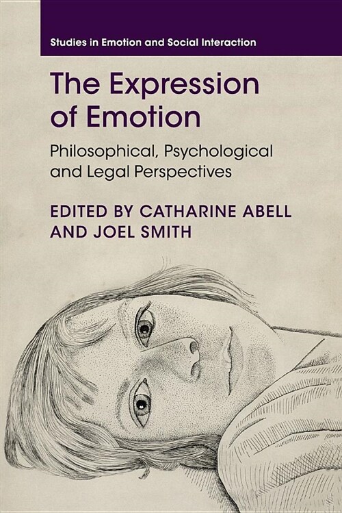 The Expression of Emotion : Philosophical, Psychological and Legal Perspectives (Paperback)