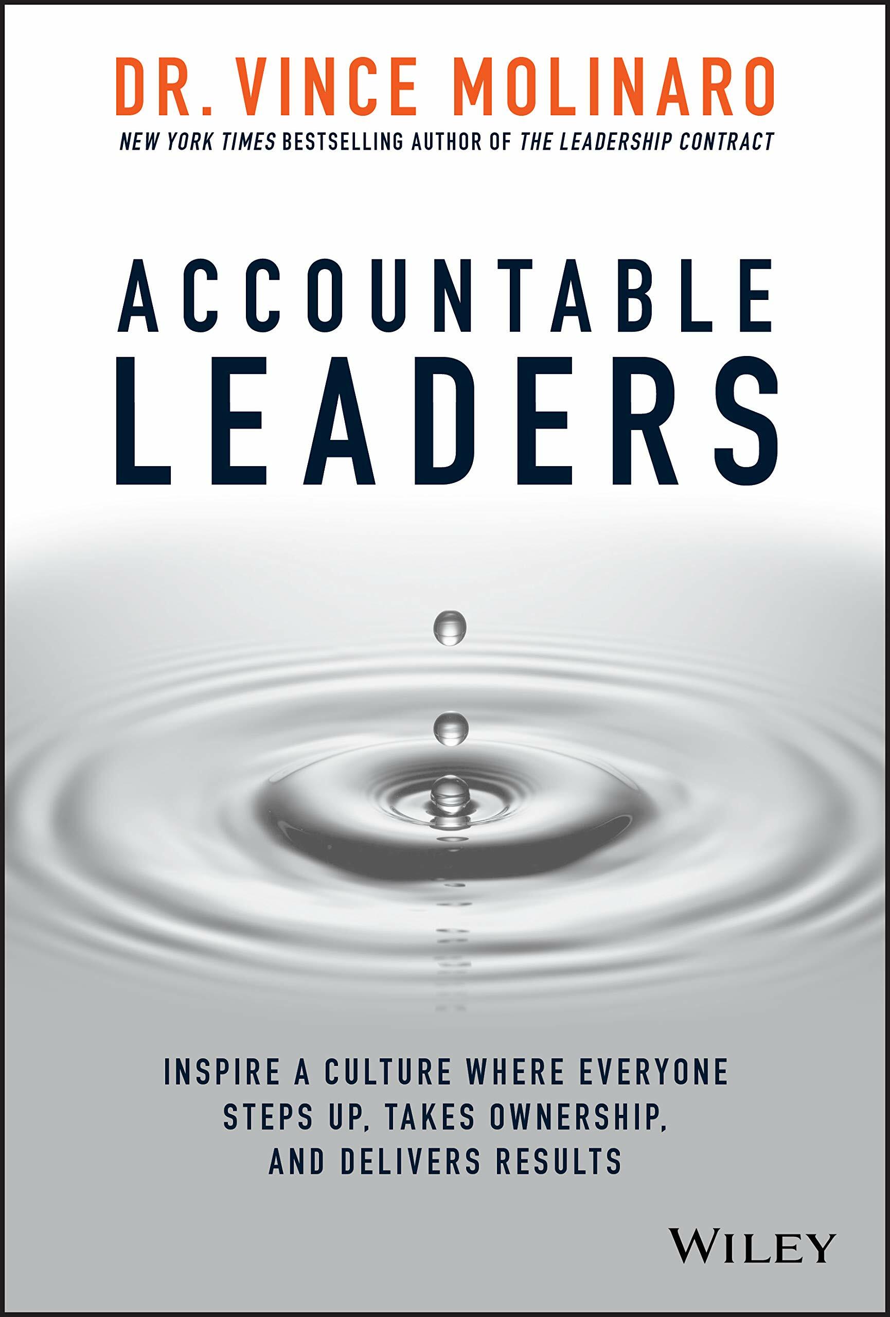 Accountable Leaders: Inspire a Culture Where Everyone Steps Up, Takes Ownership, and Delivers Results (Hardcover)