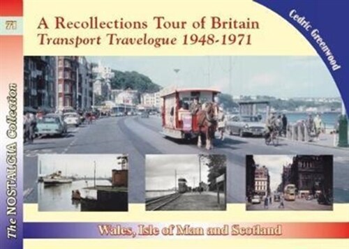 A Recollections Tour of Britain: Wales the Isle of Man and Scotland Transport Travelogue 1948 - 1971 (Paperback)
