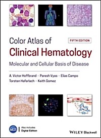 Color Atlas of Clinical Hematology: Molecular and Cellular Basis of Disease (Hardcover, 5)