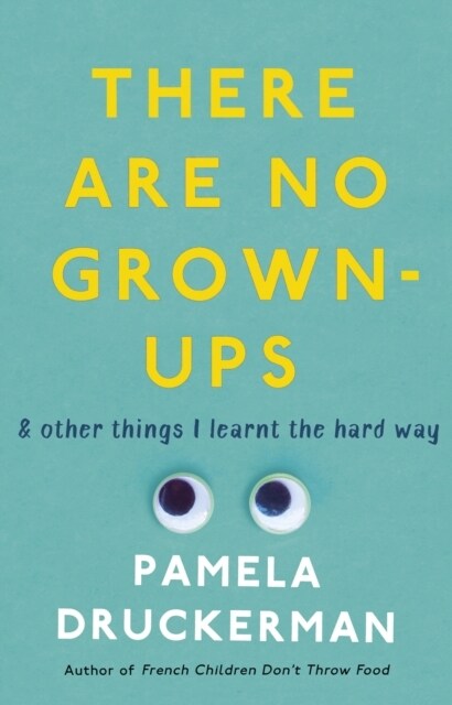 There Are No Grown-Ups : A midlife coming-of-age story (Paperback)