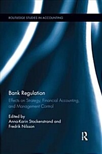 Bank Regulation : Effects on Strategy, Financial Accounting and Management Control (Paperback)