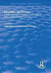 Education and Racism : A Cross National Inventory of Positive Effects of Education on Ethnic Tolerance (Hardcover)