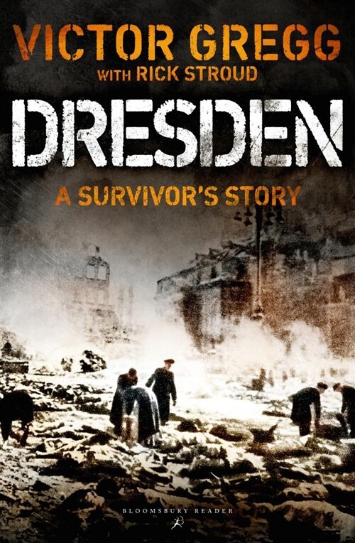 Dresden : A Survivors Story, February 1945 (Paperback)