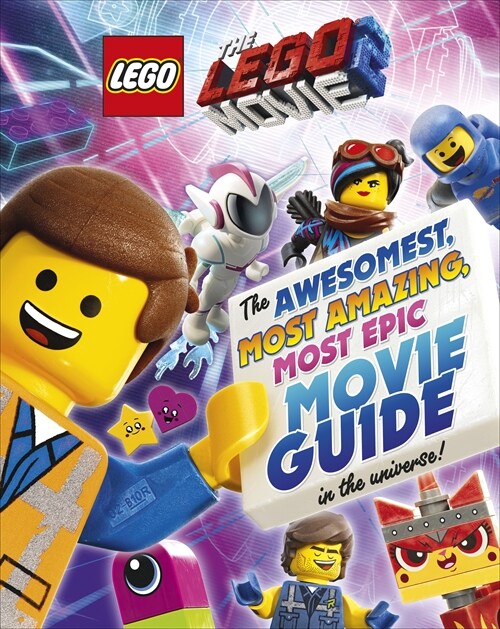 The LEGO (R) MOVIE 2 (TM): The Awesomest, Most Amazing, Most Epic Movie Guide in the Universe! (Hardcover)