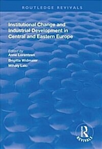 Institutional Change and Industrial Development in Central and Eastern Europe (Hardcover)