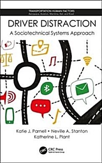 Driver Distraction : A Sociotechnical Systems Approach (Hardcover)