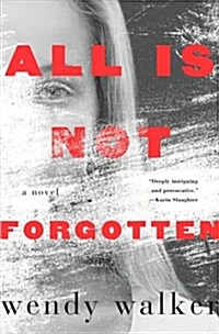 ALL IS NOT FORGOTTEN (Paperback)