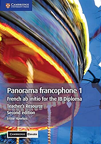 Panorama francophone 1 Teachers Resource with Digital Access : French ab Initio for the IB Diploma (Package, 2 Revised edition)