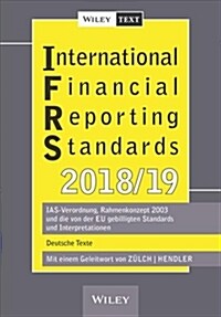 International Financial Reporting Standards (IFRS) 2018/2019 - IAS-Verordnung, Rahmenkonzept 2003   und die von der EU gebilligten Standards und Inter (Paperback)