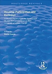 Housing: Participation and Exclusion : Collected Papers from the Socio-Legal Studies Annual Conference 1997, University of Wales, Cardiff (Hardcover)
