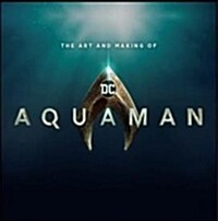 The Art and Making of Aquaman (Hardcover)