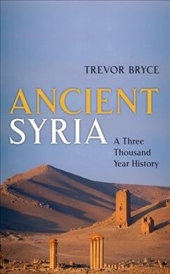 Ancient Syria : A Three Thousand Year History (Paperback)