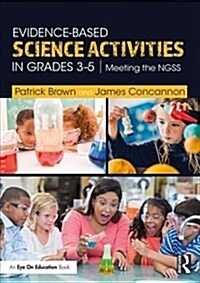 Evidence-Based Science Activities in Grades 3-5: Meeting the Ngss (Paperback)