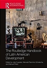 The Routledge Handbook of Latin American Development (Hardcover)