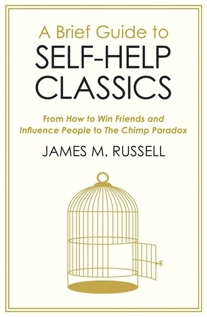 A Brief Guide to Self-Help Classics : From How to Win Friends and Influence People to The Chimp Paradox (Paperback)