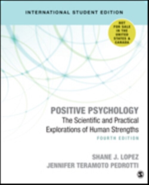 Positive Psychology  (International Student Edition) : The Scientific and Practical Explorations of Human Strengths (Paperback, 4 Revised edition)