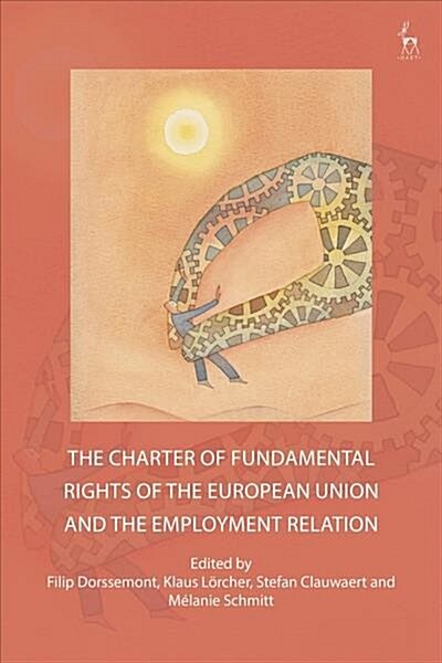 The Charter of Fundamental Rights of the European Union and the Employment Relation (Hardcover)