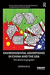 Environmental Advertising in China and the USA : The desire to go green (Paperback)