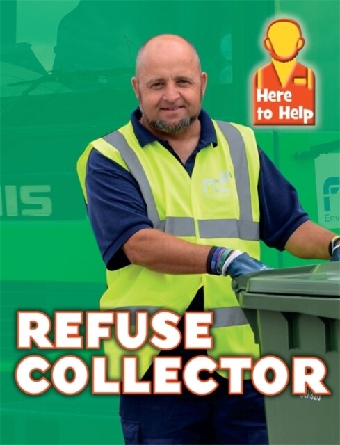 Here to Help: Refuse Collector (Paperback, Illustrated ed)
