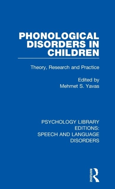 Phonological Disorders in Children : Theory, Research and Practice (Hardcover)