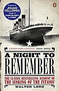 A Night to Remember : The Classic Bestselling Account of the Sinking of the Titanic (Paperback)