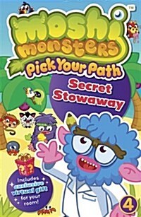 Moshi Monsters: Pick Your Path 4: Secret Stowaway! (Paperback)