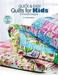 Quick & Easy Quilts for Kids: 12 Friendly Designs (Paperback)