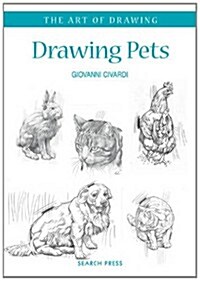 Art of Drawing: Drawing Pets : Dogs, Cats, Horses and Other Animals (Paperback)