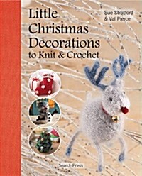 Little Christmas Decorations to Knit & Crochet (Hardcover)