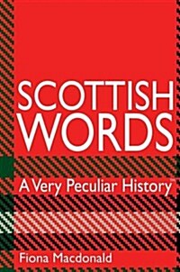 Scottish Words : A Very Peculiar History (Hardcover)