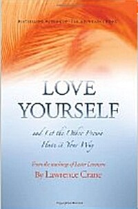 Love Yourself and Let the Other Person Have It Your Way (Paperback)  