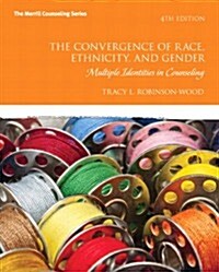 The Convergence of Race, Ethnicity, and Gender: Multiple Identities in Counseling (Paperback, 4, Revised)