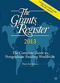 The Grants Register 2013 : The Complete Guide to Postgraduate Funding Worldwide (Hardcover, 31th ed. 2012)