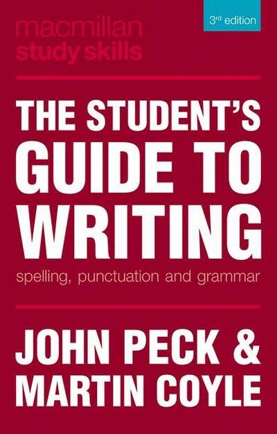 The Students Guide to Writing : Spelling, Punctuation and Grammar (Paperback, 3 ed)