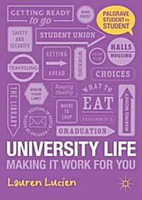 University Life : Making it Work for You (Paperback)