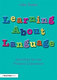 Learning About Language : Activities for the Primary Classroom (Paperback)