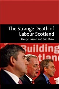 The Strange Death of Labour Scotland (Paperback)