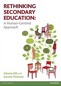 Rethinking Secondary Education : A Human-Centred Approach (Paperback)