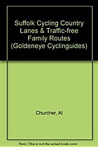 Suffolk Cycling Country Lanes & Traffic-free Family Routes (Sheet Map, 3 ed)