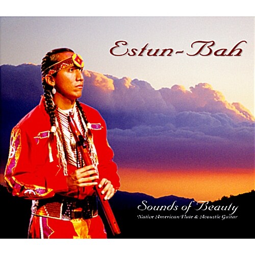 Estun-Bah(에스툰 바) - Sounds Of Beauty : 북미 인디언 피리 명상음악