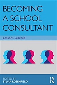 Becoming a School Consultant : Lessons Learned (Paperback)
